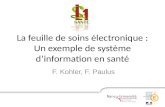 La feuille de soins électronique : Un exemple de système dinformation en santé F. Kohler, F. Paulus.