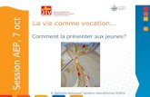 La vie comme vocation… Session AEP, 7 oct Sr Nathalie Becquart, Xavière, directrice du SNEJV Comment la présenter aux jeunes?