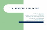 LA MÉMOIRE EXPLICITE Anne Fradet, Psychologue CHU Poitiers Unité de Neuropsychologie et Rééducation du Langage, CM2R, Service de Neurologie « La mémoire.