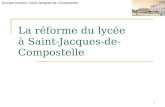 Groupe scolaire Saint-Jacques de Compostelle 1 La réforme du lycée à Saint-Jacques-de-Compostelle.