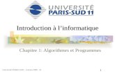 Université PARIS-SUD - Licence MPI - S1 1 Introduction à linformatique Chapitre 1: Algorithmes et Programmes.