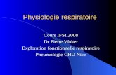 Physiologie respiratoire Cours IFSI 2008 Dr Pierre Wolter Exploration fonctionnelle respiratoire Pneumologie CHU Nice