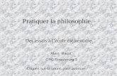 Pratiquer la philosophie Des essais à lécole élémentaire Alain Riess CPC Strasbourg 3 Cliquez sur la souris pour avancer.