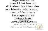 Les commissions régionales de conciliation et dindemnisation des accidents médicaux, des affections iatrogènes et infections nosocomiales Formation par.