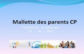 Formation académique 22 / 10 / 2012. Objectifs mallette Assurer une liaison avec la relation aux familles développée en maternelle Faciliter le dialogue.