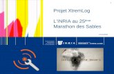 1 Projet XtremLog LINRIA au 25 ème Marathon des Sables 27/11/2009.