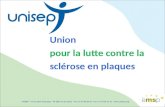 UNISEP - 14 rue Jules Vanzuppe - 94 200 Ivry Sur Seine - Tel : 01 43 90 39 35 - Fax : 01 43 90 14 51 -  Union pour la lutte contre la sclérose.
