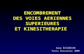 ENCOMBREMENT DES VOIES AERIENNES SUPERIEURES ET KINESITHERAPIE Anne BISSERIER Paris Descartes 2009.