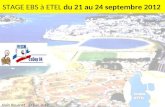STAGE EBS à ETEL du 21 au 24 septembre 2012 Alain Rouanet 27 juin 2012.