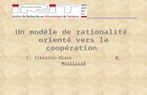 Un modèle de rationalité orienté vers la coopération C. Sibertin-Blanc M. Mailliard.