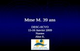 Mme M. 39 ans DESC-SCVO 15-16 Janvier 2009 Nantes Abet E.