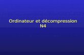 Ordinateur et décompression N4. Objectifs –Gérer la décompression de la palanquée en toute sécurité Connaître les limites des modèles de décompressionConnaître.