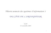 1 Théorie avancée des systèmes dinformation 1 DU CÔTE DE LORDINATEUR ULB 21 novembre 2003.