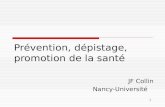 1 Prévention, dépistage, promotion de la santé JF Collin Nancy-Université