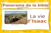 1 La vie dIsaac Panorama de la bible  mars 2010 Didier Gern dernière mise à jour: juin 2010 ISP Nord dIsraël.