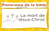1 La mort de Jésus-Christ Panorama de la bible avril 09 Didier Gern dernière mise à jour: août 09 .