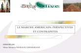 Présenté par: Mme Mounia SEFRAOUI BENKIRANE LE MARCHE AMERICAIN: PERSPECTIVES ET CONTRAINTES