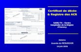 Certificat de décès & Registre des ACR SAMU 74 – Centre hospitalier de la Région dAnnecy RENAU Journée du RESURCOR 15 juin 2006.