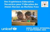 Des Expériences Educatives Novatrices pour léducation des Jeunes Ruraux au Burkina Faso ADDIS-ABEBA (ETHIOPIE), 7-9 SEPTEMBRE 2005.
