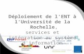 Www.univ-larochelle.fr Déploiement de l'ENT à l'Université de la Rochelle, services et intégration au système d'information Francis Forbeau - Xavier Pétard.