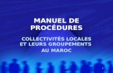 1 MANUEL DE PROCÉDURES COLLECTIVITÉS LOCALES ET LEURS GROUPEMENTS AU MAROC.