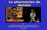 Le pharmacien de demain Par M.OUAZAA – Pharmacien –Ancien Directeur de la Pharmacie et du Médicament –Ministère de la Santé et de la Population 1.