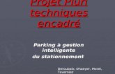 Projet Pluri techniques encadré Parking à gestion intelligente du stationnement Deroubaix, Dhaeyer, Morel, Taverniez.