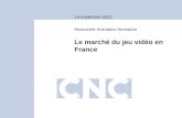14 novembre 2012 Le marché du jeu vidéo en France Rencontre Animation formation.