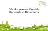 Développement Durable Concepts et Définitions. Quest ce que le Développement Durable? Selon la définition proposée en 1987 par la Commission mondiale.