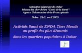 Activités Santé de ENDA Tiers Monde au profit des plus démunis dans les quartiers populaires à Dakar Animation régionale de Dakar Réseau des chercheurs.