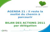AGENDA 21 : il reste la moitié du chemin à parcourir BILAN DES ACTIONS 2011 par délégation.