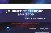 JOURNEE TECHNIQUE SAS 2008 SRRT Lausanne Transférer entre environnement naturel et zone ultrapropre Phase critique de tous processus CONFERENCIER Jean.