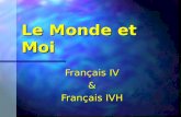 Le Monde et Moi Français IV & Français IVH. Le monde – the world Le monde – the world Mondial – worldwide Mondial – worldwide Un pays – a country Un pays.