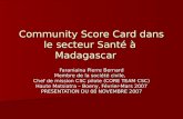 Community Score Card dans le secteur Santé à Madagascar Faraniaina Pierre Bernard Membre de la société civile, Chef de mission CSC pilote (CORE TEAM CSC)