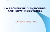 LA RECHERCHE DANTICORPS ANTI-ERYTHROCYTAIRES J. Gargouri, CRTS â€“ Sfax