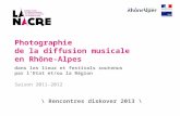 Photographie de la diffusion musicale en Rhône-Alpes dans les lieux et festivals soutenus par lEtat et/ou la Région Saison 2011-2012 \ Rencontres diskover.