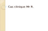 Cas clinique Mr R.. ATCD MEDICAUX : HTA HCT CHIRURGICAUX : Cholecystectomie (pyocholecyste lithiasique)