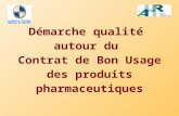 Démarche qualité autour du Contrat de Bon Usage des produits pharmaceutiques.
