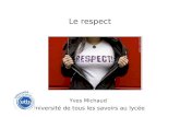 Le respect Yves Michaud Université de tous les savoirs au lycée.