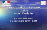 Création dun site Web Justice avec Modalin Bernard LAMBERT 16 novembre 2007 - ENM.