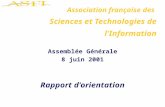 Association française des Sciences et Technologies de l'Information Assemblée Générale 8 juin 2001 Rapport d'orientation.