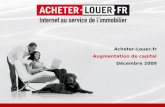 1 Acheter-Louer.fr Augmentation de capital Décembre 2009.