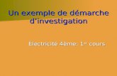 Un exemple de démarche dinvestigation Électricité 4ème: 1 er cours Électricité 4ème: 1 er cours.