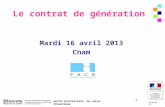 Unité territoriale de Loire- Atlantique 29/03/2013 1 Le contrat de génération Mardi 16 avril 2013 Cnam.