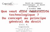 Que veut dire neutralité technologique ? Du concept au principe général du droit Eric A. Caprioli Avocat à la Cour de Paris Docteur en droit Expert aux.