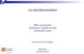 La rétrofacturation Marc Lacoursière Professeur, Faculté de droit Université Laval Droit civil et technologies Montréal 19 février 2010.
