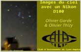 Images du ciel avec un Nikon D100 Olivier Garde & Olivier Thizy Club dAstronomie de Lyon-Ampère 13 Décembre 2003 – Séminaire AUDE.