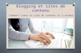 Blogging et sites de contenu Comment créer un site de contenu et l'animer.