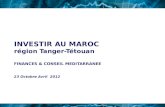 INVESTIR AU MAROC région Tanger-Tétouan FINANCES & CONSEIL MEDITARRANEE 23 Octobre Avril 2012.