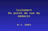 Isolement Du point de vue du médecin Dr E. DENES.